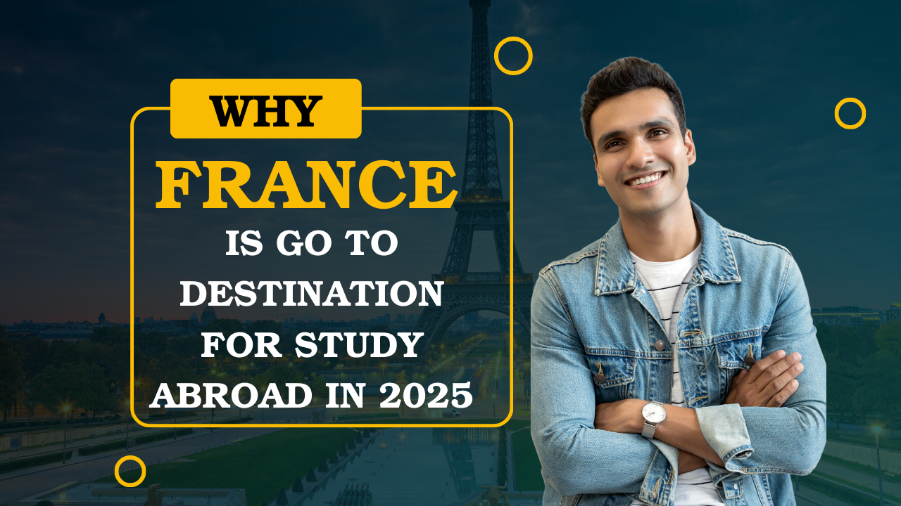 Why France is go to destination for study abroad in 2025