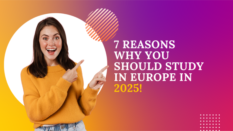 7 Reasons Why You Should Study in Europe in 2025