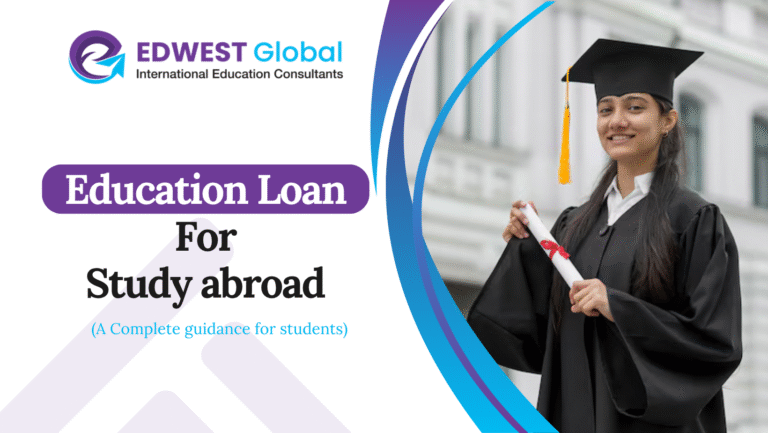 How to Get an Education Loan for Abroad Studies: The Complete Guide by Edwest Global