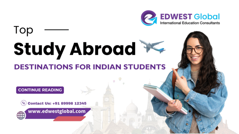 Top Study Abroad Destinations for Indian Students in 2025-26: A Comprehensive Guide by Edwest Global